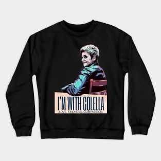 I’m With Colella!! Crewneck Sweatshirt